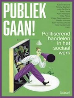 Publicatie: Publiek gaan! Politiserend handelen in het sociaal werk.